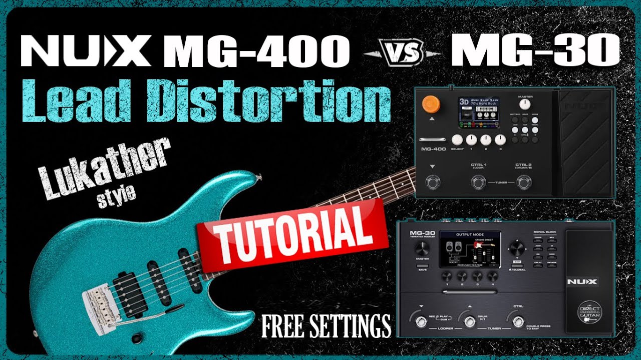 NUX MG 400 vs MG 30 Lead Guitar - Luke-Inspired Patch Settings: TUTORIAL