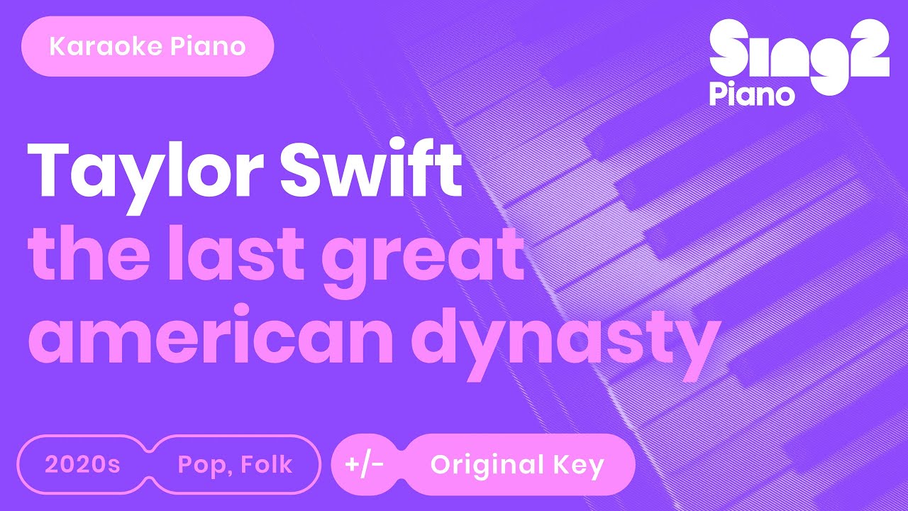 Taylor Swift - the last great american dynasty (Piano Karaoke)