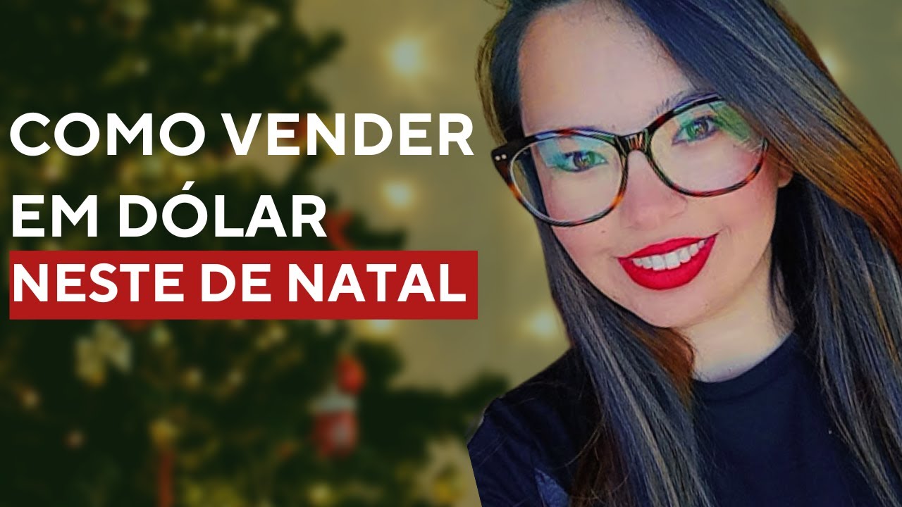 Como Faturar em Dólar neste Natal?