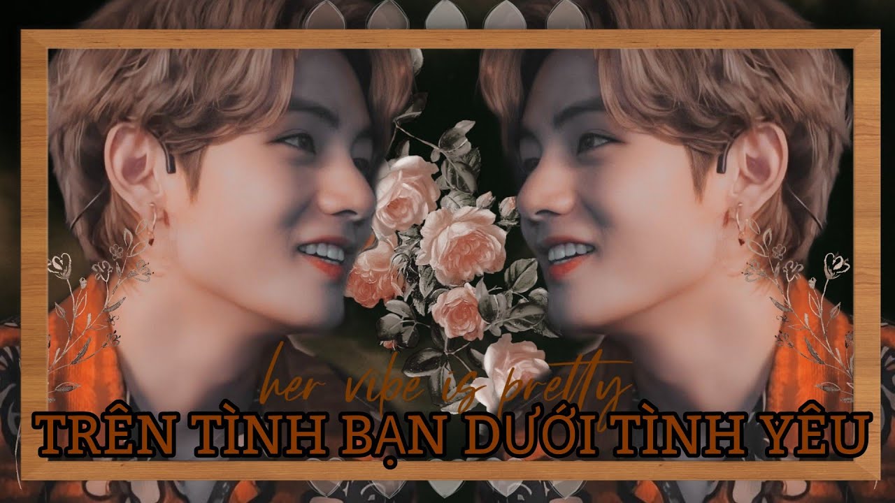 || Oneshot Vkook || TRÊN TÌNH BẠN DƯỚI TÌNH YÊU