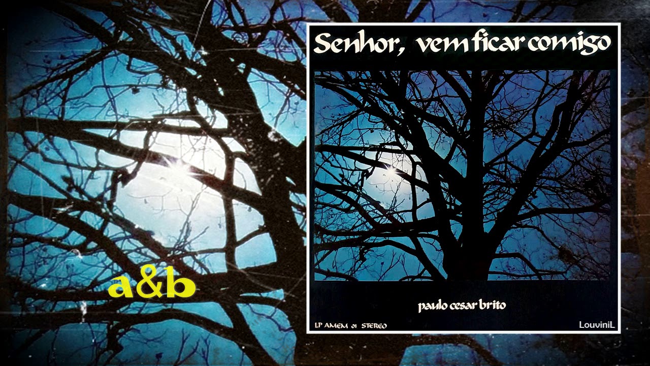 PAULO CESAR BRITO - Senhor Vem Ficar Comigo (1977) a&b