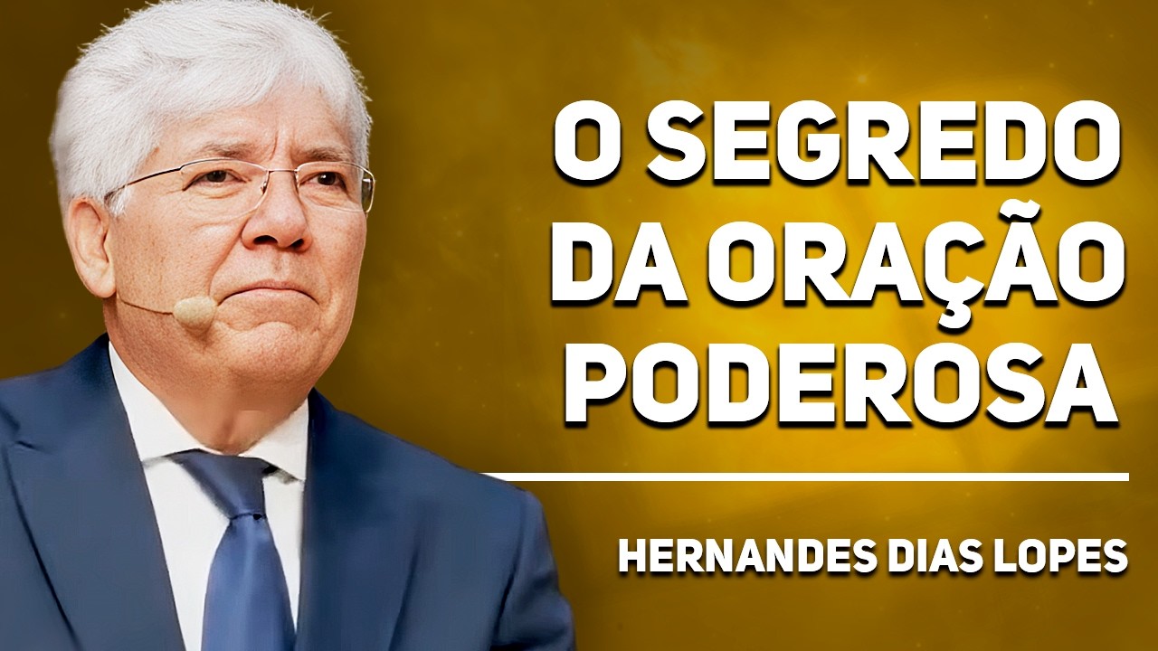 COMO ORAR PARA RECEBER O PODER DE DEUS? | Hernandes Dias Lopes