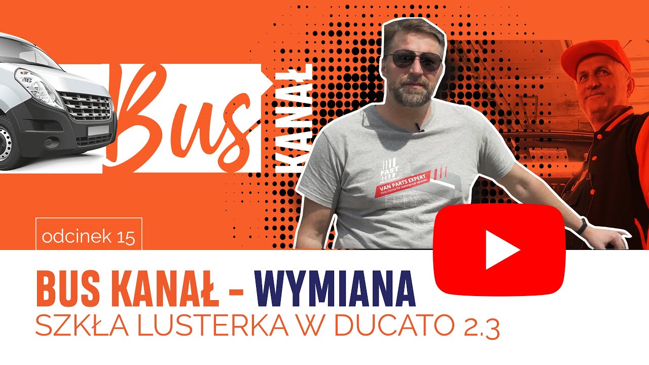 BUS KANAŁ - WYMIANA SZKŁA LUSTERKA FIAT DUCATO 2.3 M-JET