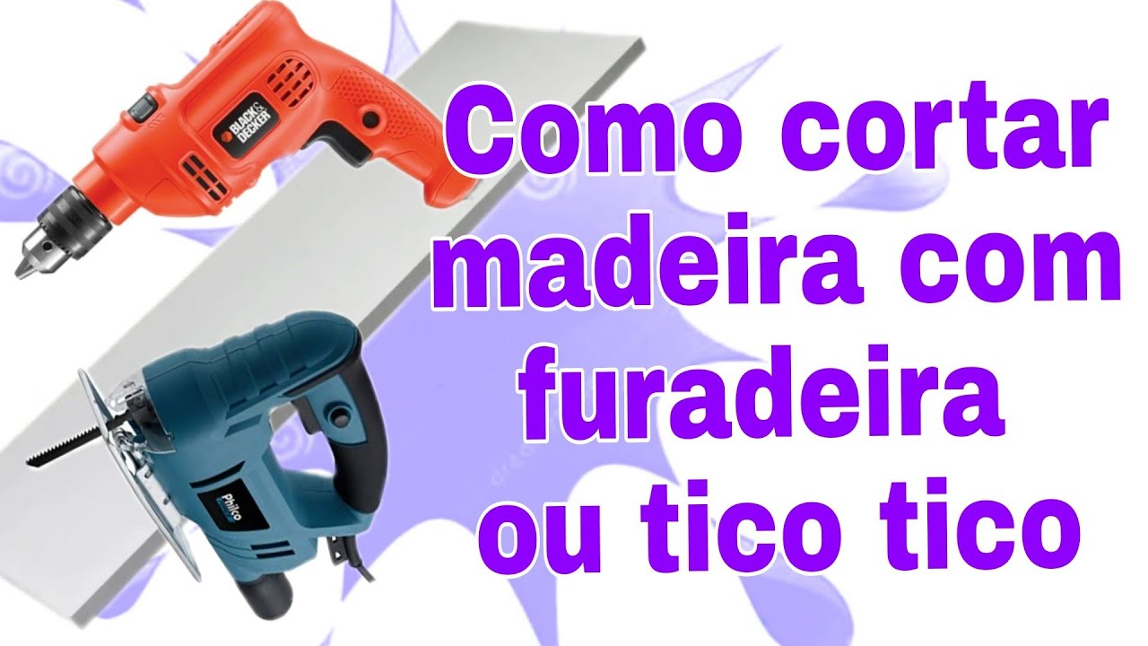 Como cortar madeira com furadeira ou tico tico