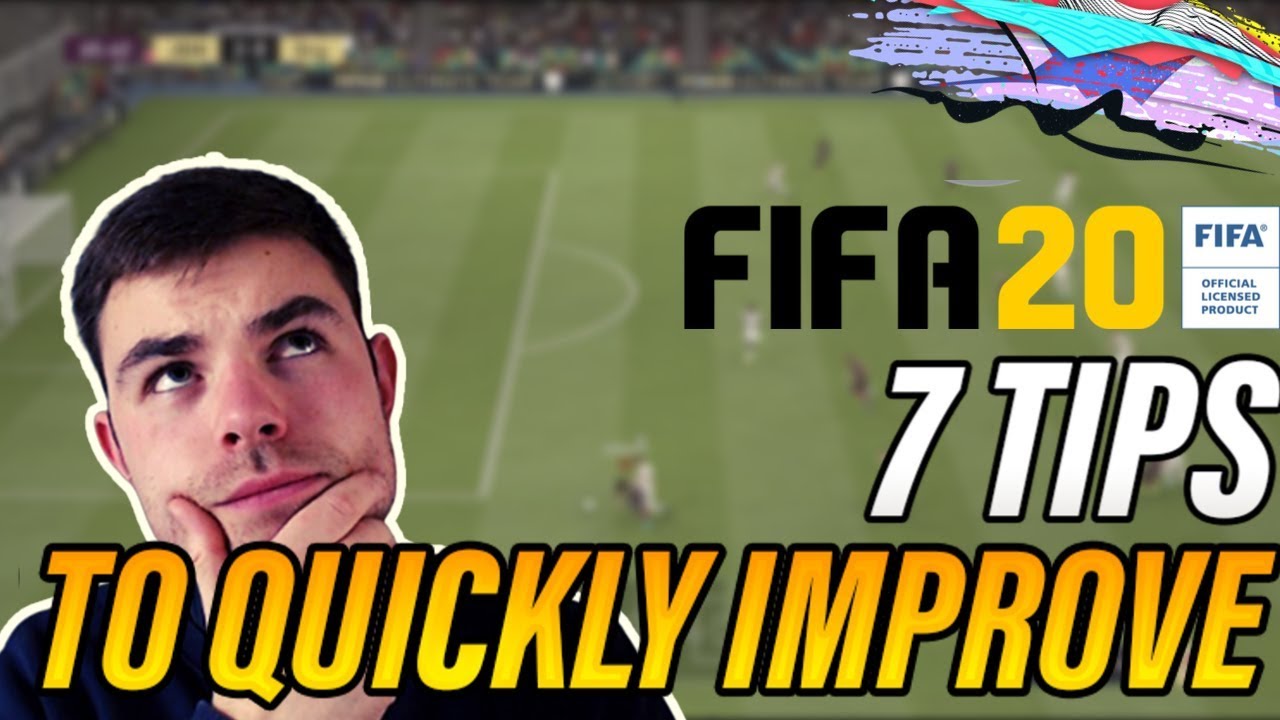 7 TIPS TO IMPROVE QUICKLY IN FIFA 20 - FIFA 20 Ultimate Team