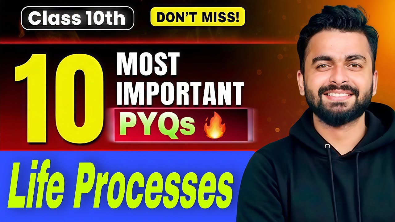 Must-Do PYQs: Life Processes Class 10 Biology | CBSE Board Exam | Adhyanics | Ankit Sir