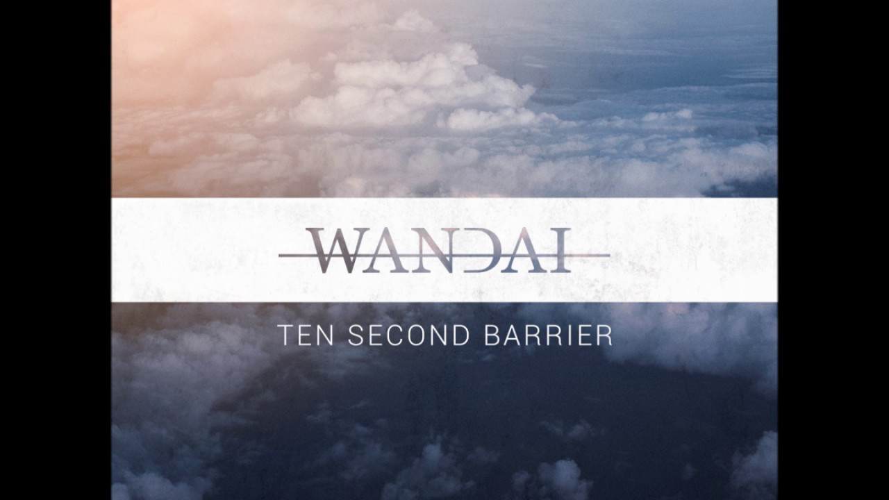 WANDAI - Ten Second Barrier (OFFICIAL AUDIO)