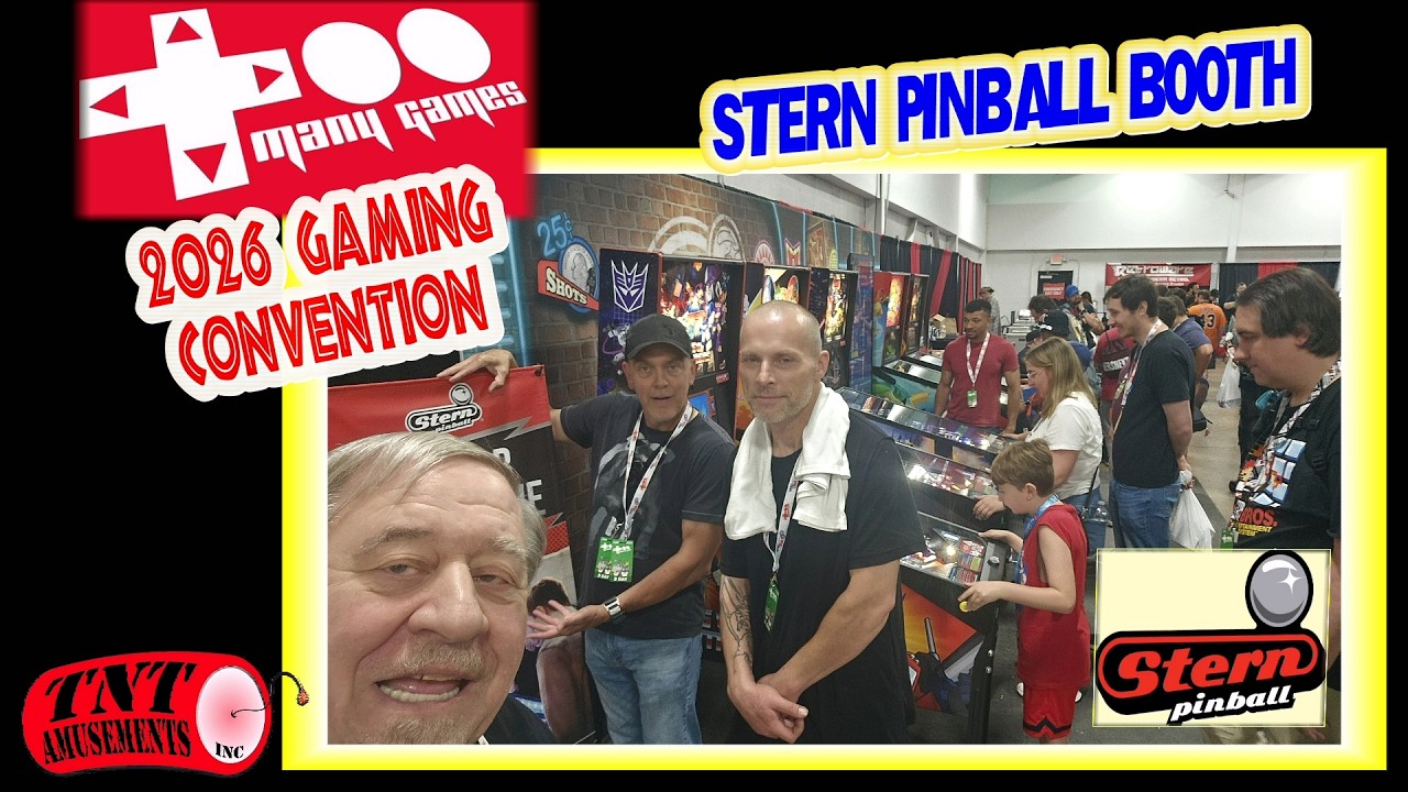 #1869 TOO MANY GAMES 2026 GAMING CONVENTION with TNT Amusements & the Stern Pinball Booth