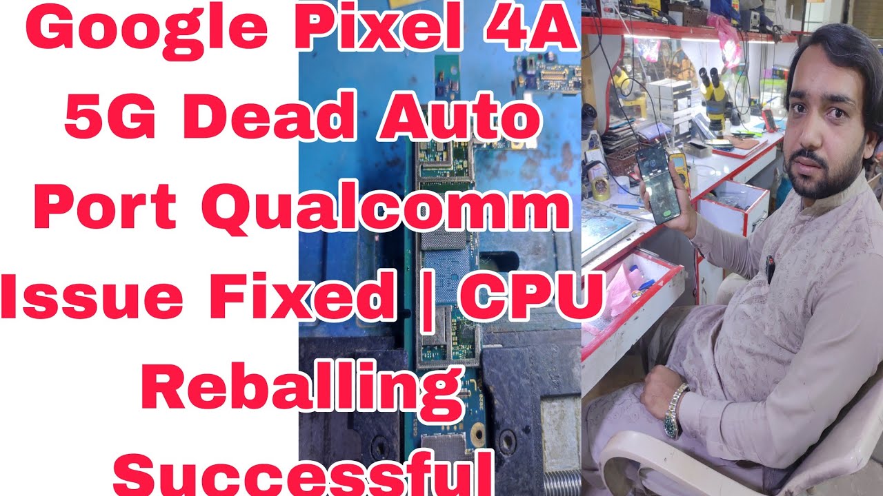 Google Pixel 4A 5G Dead Auto Port Qualcomm Issue Fixed | CPU Reballing Successful