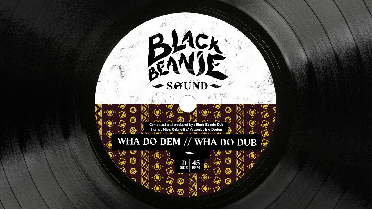 Black Beanie Sound | B-Side - Wha Do dem + Dub || Prod. Black Beanie Dub