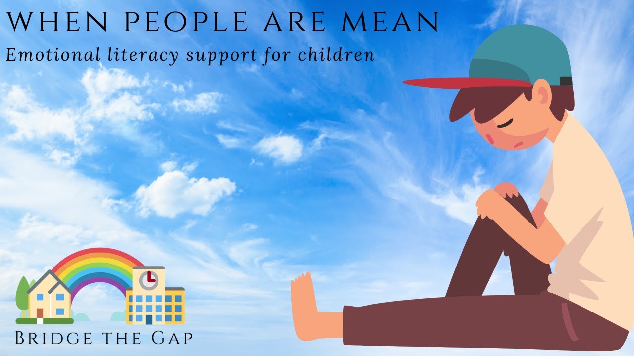 Bullying Explained - When People are Mean - Child Mental Health - Emotional Literacy - Family