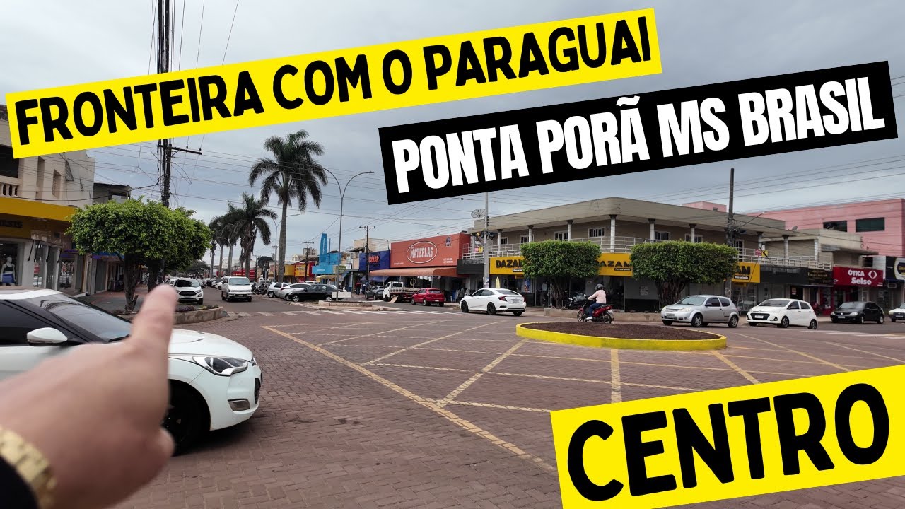 CENTRO de PONTA PORÃ MS BRASIL fronteira com o PARAGUAI