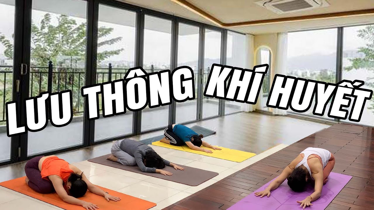 Bài tập Full 60 Phút Lưu Thông Khí Huyết Toàn Thân