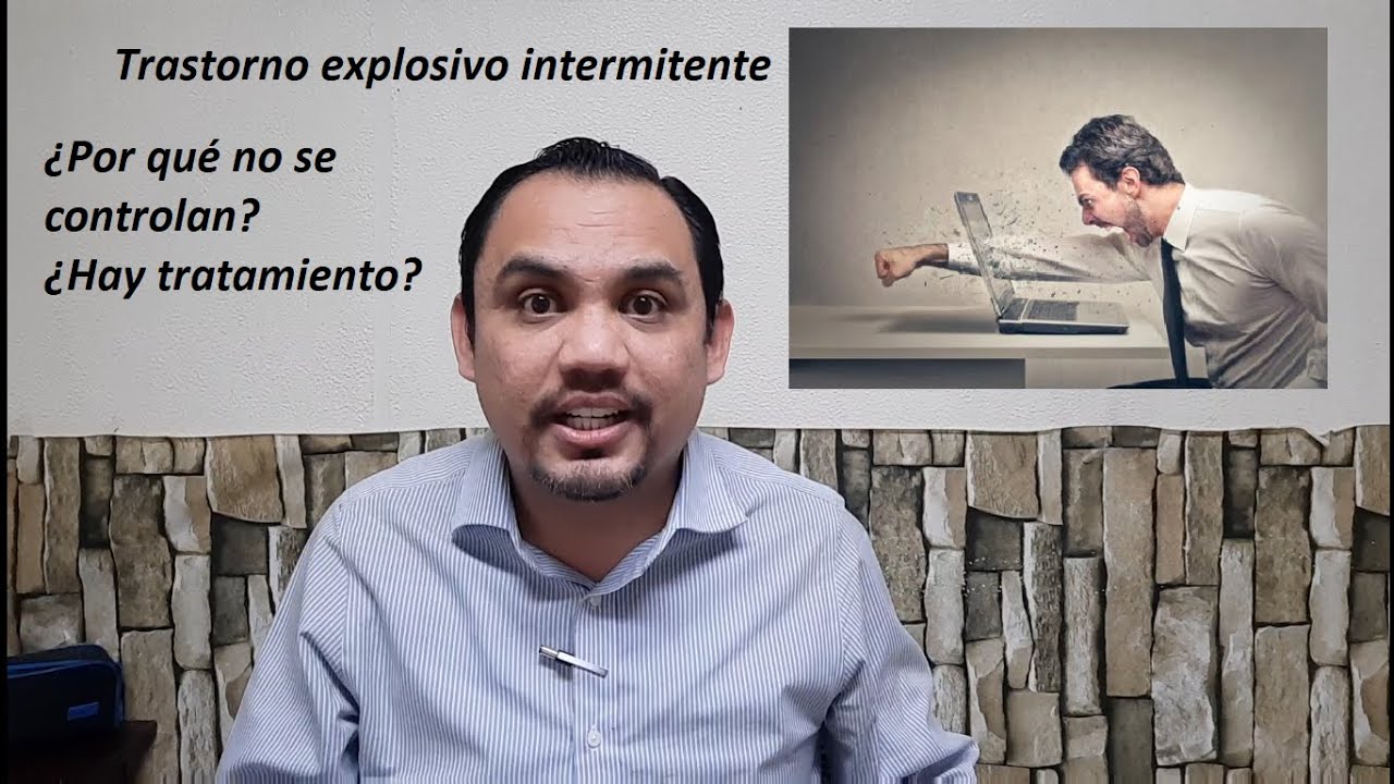 Trastorno Explosivo Intermitente. ¿Qué es? ¿Cuales son sus causas y tratamiento?