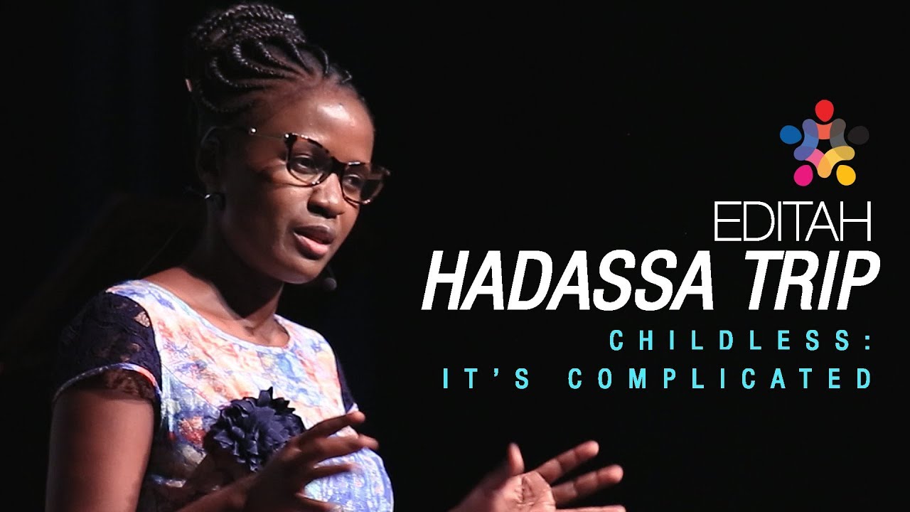 Childlessness:It's Complicated - Editah Hadassa Trip