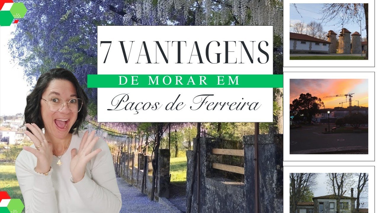 7 motivos para você se apaixonar por Paços de Ferreira