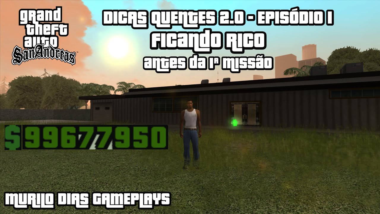 GTA SAN ANDREAS DICAS QUENTES 2.0 EPISÓDIO 1 - COMO FICAR RICO ANTES DA 1ª MISSÃO!