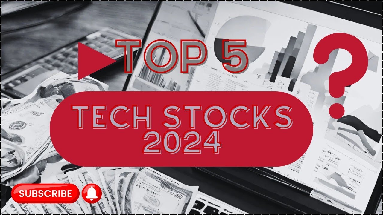 Top 5 Tech Stocks for 2024: Unveiling Lucrative Investment Opportunities
