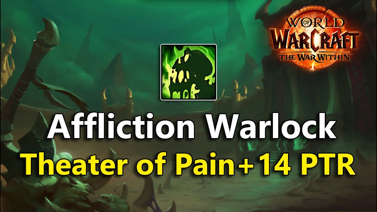 Theater of Pain +14 First Look (Affliction Warlock POV) || TWW S2 11.1 PTR