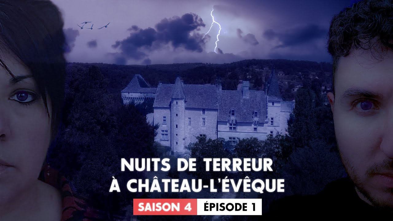 S4 - EP1 : Nuits de TERREUR à Château-L'Évêque (Enquête Paranormale - Chasseur de Fantômes)