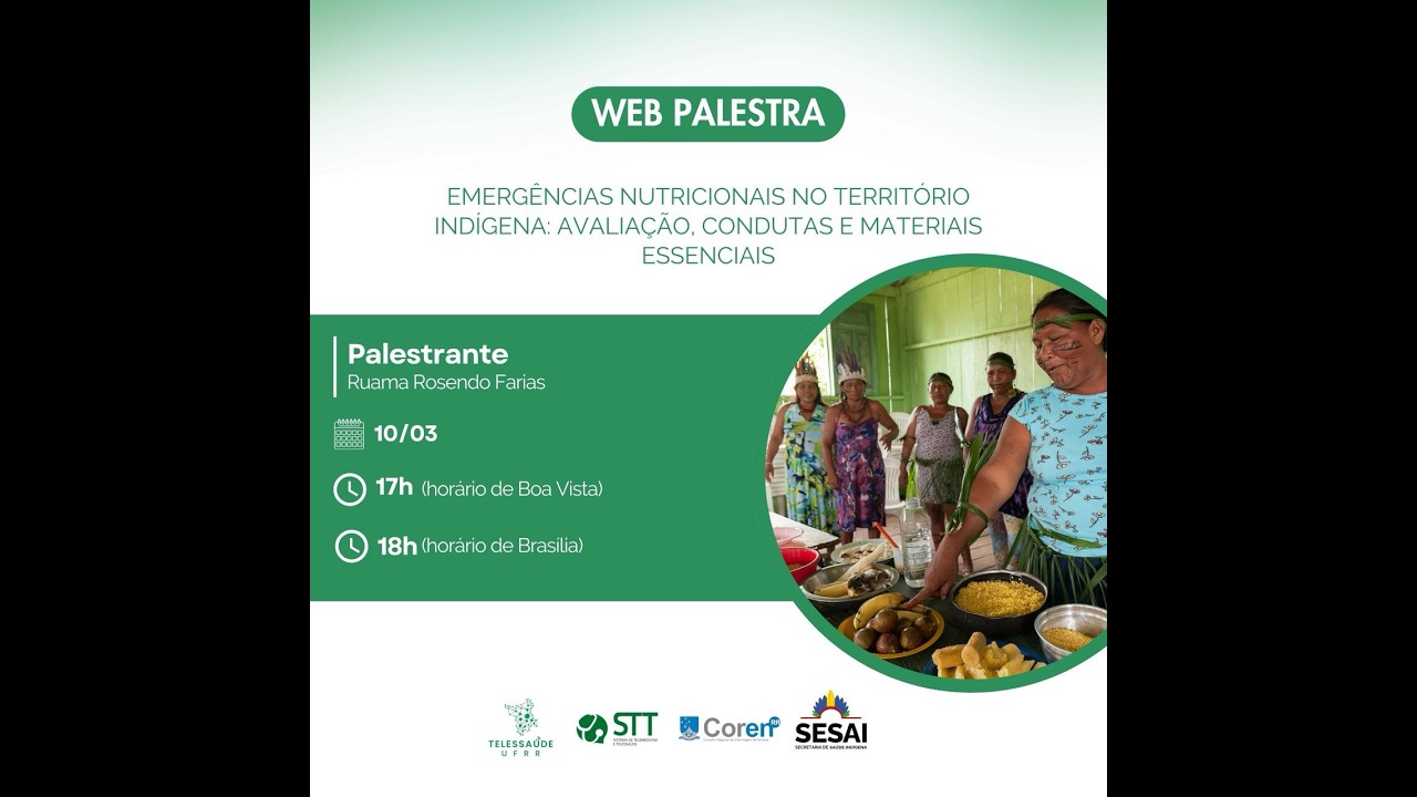 Webpalestra: Emergências Nutricionais no Território Indígena - Esp. Ruama Rosendo Farias