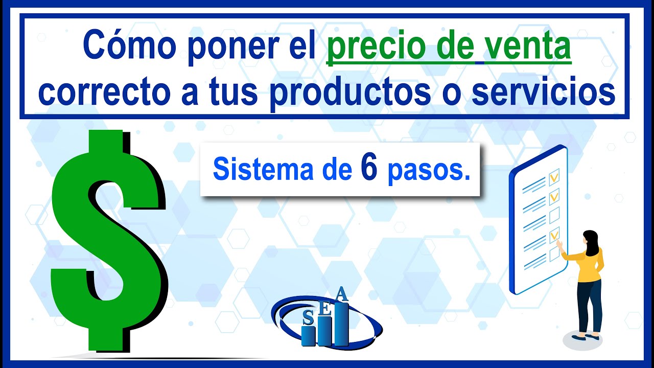 Cómo poner el precio de venta a tus productos o servicios (Método completo de 6 pasos)