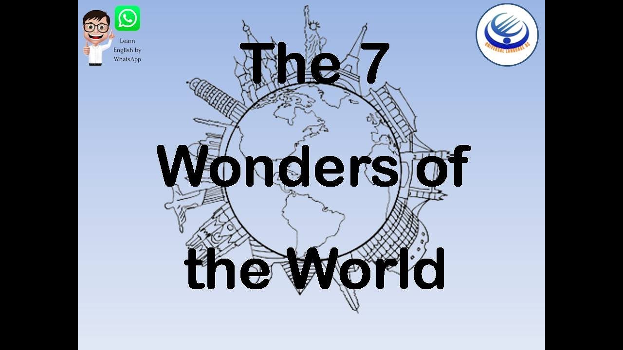 The 7 Wonders of the World (Las 7 Maravillas del Mundo Moderno)