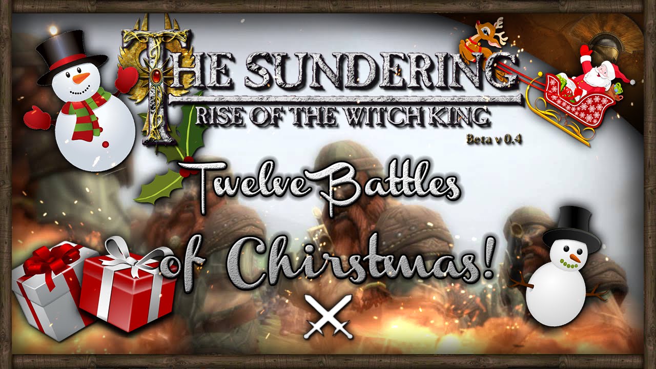 The Sundering: Rise Of The Witch King - TWELVE BATTLES OF CHRISTMAS! - BATTLE #7