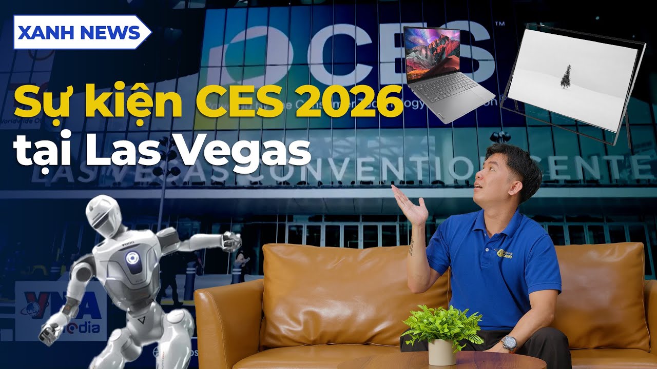 SỰ KIỆN TRIỂM LÃM ĐIỆN TỬ TIÊU DÙNG - CES 2026 #XANHNEWS