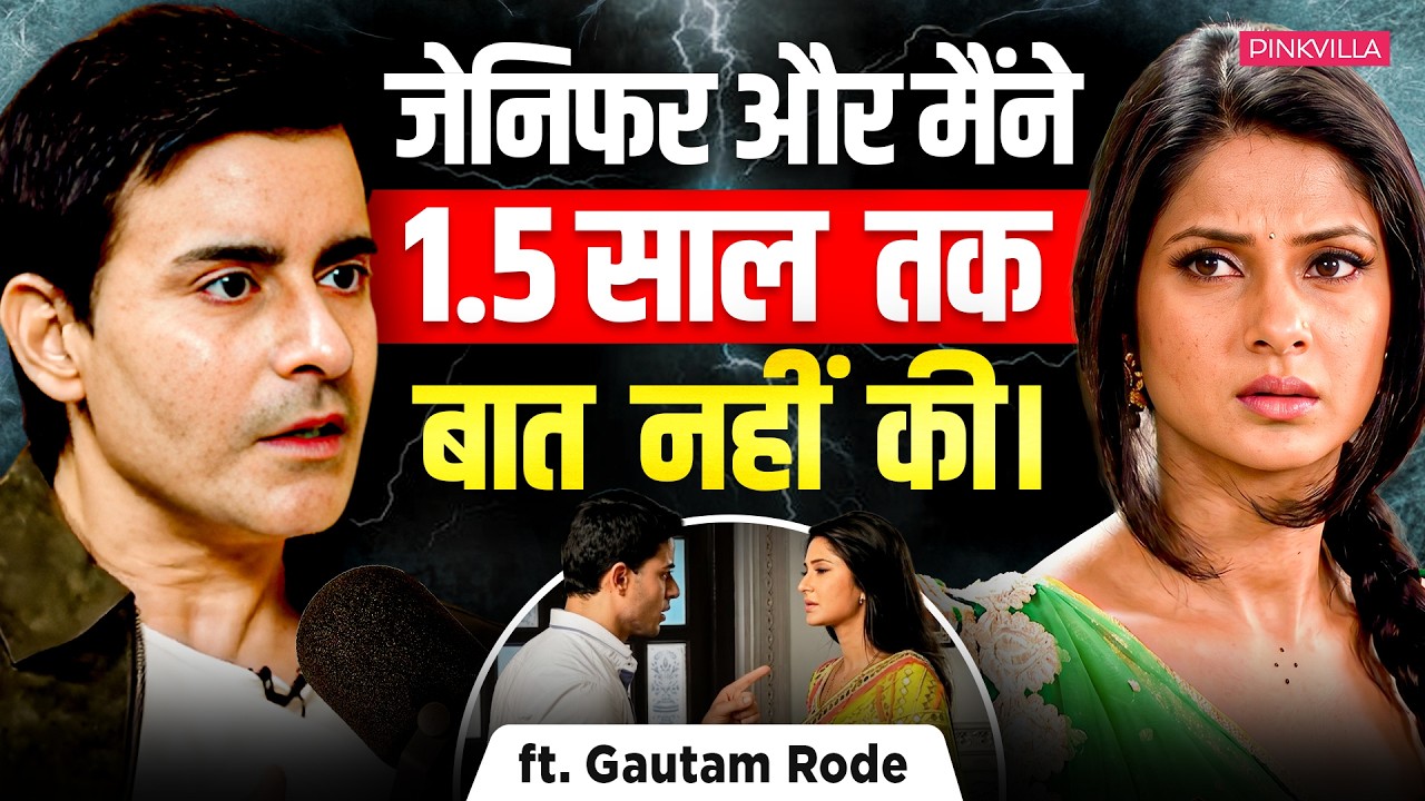 &ldquo;We Didn&rsquo;t Talk for 1.5 Years&rdquo; &ndash; Gautam Rode on Jennifer Winget 😳 | Podcast