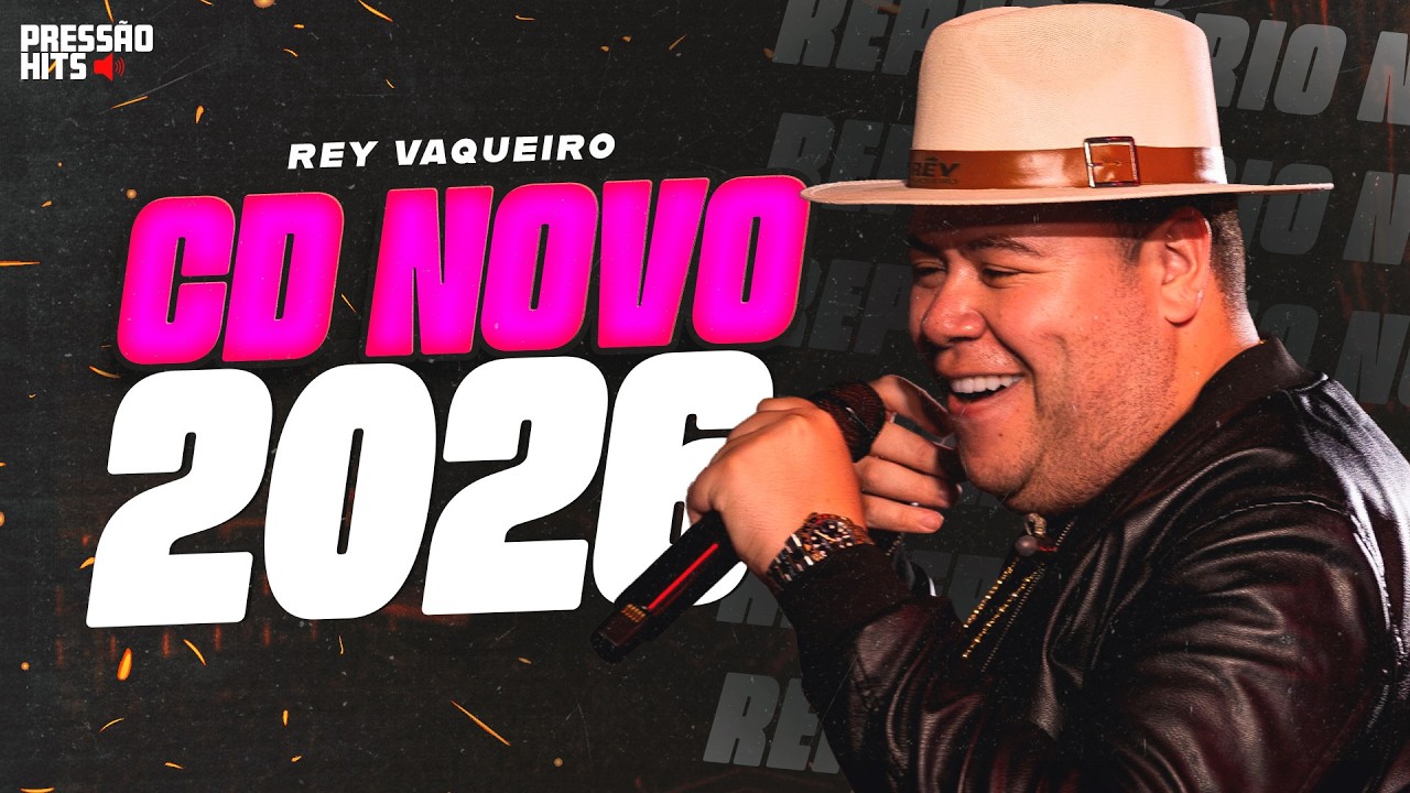 REY VAQUEIRO 2026 | REPERTÓRIO NOVO DE CARNAVAL | REY VAQUEIRO FEVEREIRO 2026