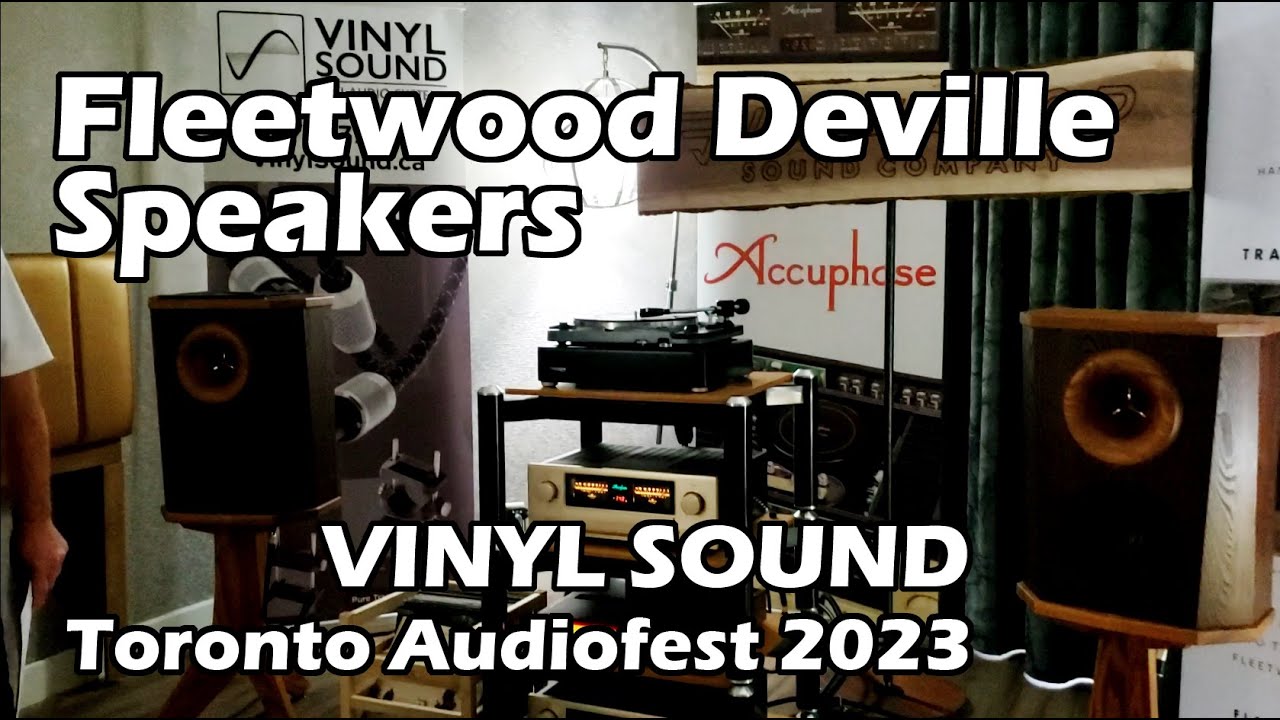 Fleetwood Sound Deville Speakers - Vinyl Sound Room, Toronto Audiofest 2023