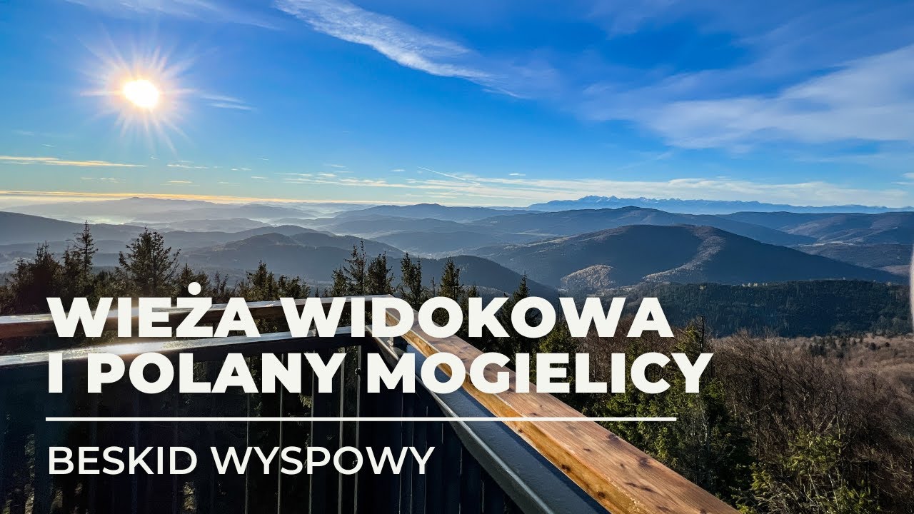Nowa wieża widokowa na Mogielicy - Korona G&oacute;r Polski - Beskid Wyspowy