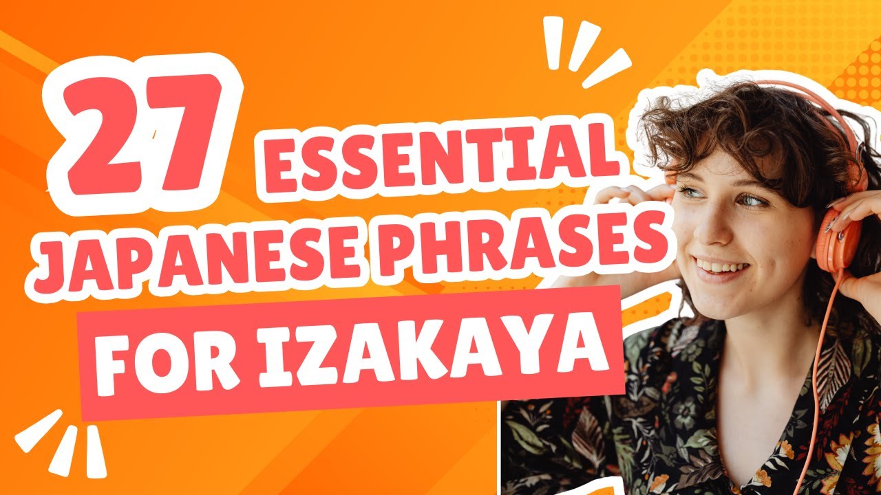 JAPANESE SPEAKING PRACTICE: 27 essential Japanese phrases for izakaya