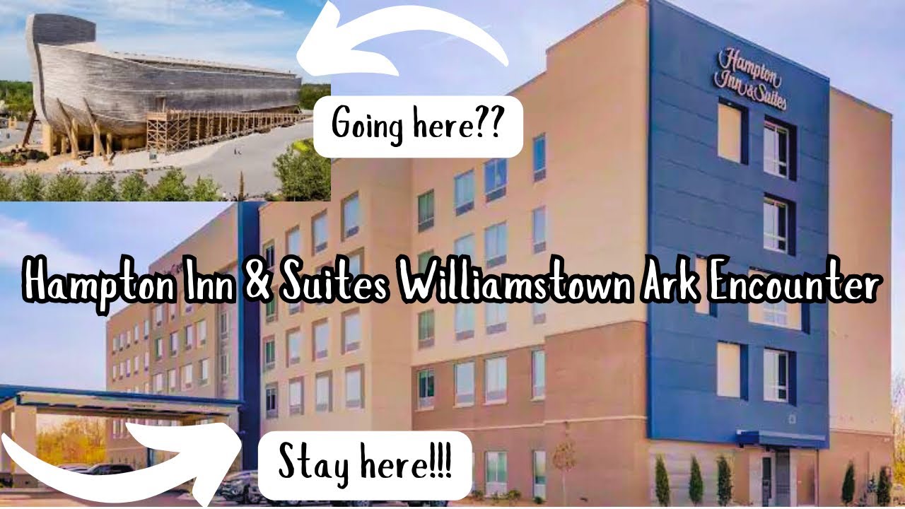 Hampton Inn & Suites Williamstown, KY | BEST HOTEL TO STAY AT WHEN VISITING ARK ENCOUNTER