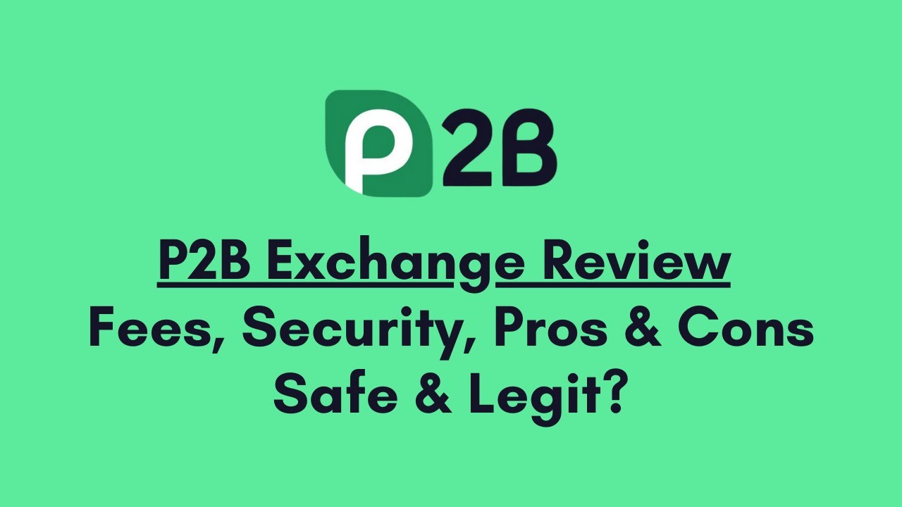 P2B Exchange Review: Latest Pros, Cons, Key Features & Fees