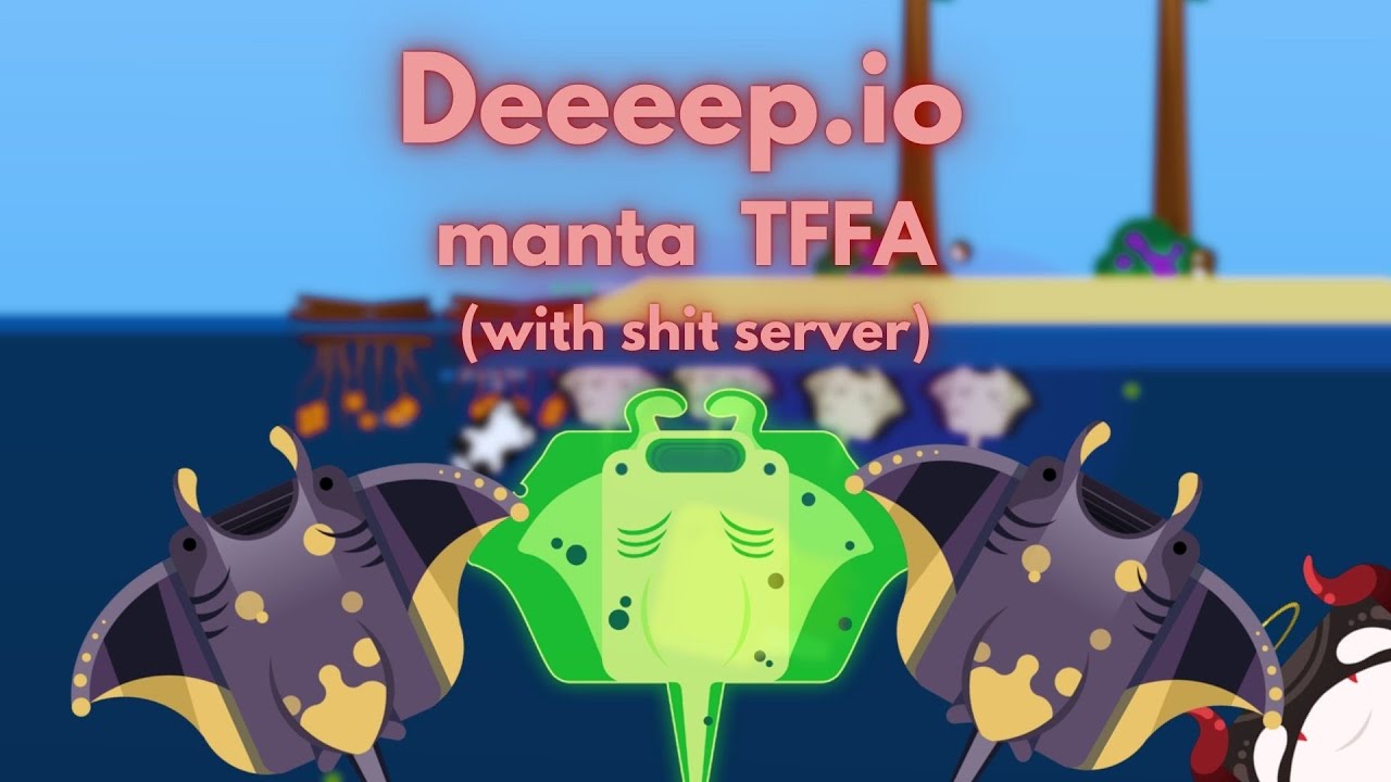 Deeeeep.io manta TFFA (ft. friend)