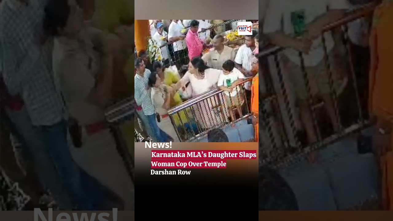 Karnataka MLA&rsquo;s Daughter Slaps Woman Cop Over Temple Darshan Row