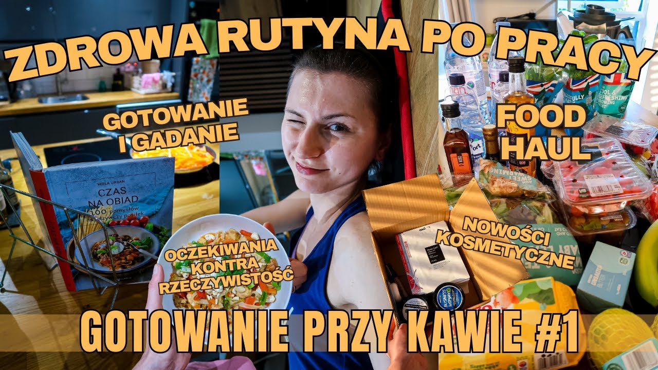 GOTOWANIE PRZY ☕️ Buduję zdrową rutynę po pracy, food haul, nowe kosmetyki, obiad dla zabieganych 🌪️