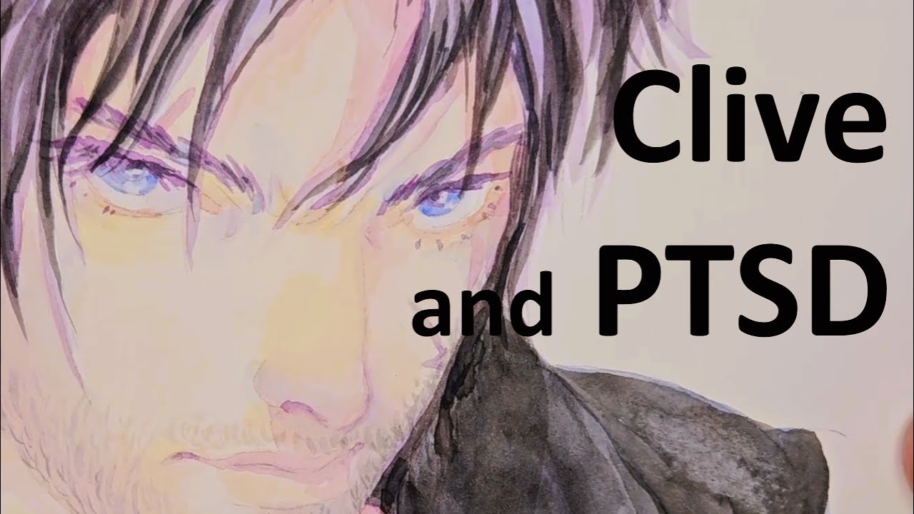Clive Rosfield and PTSD