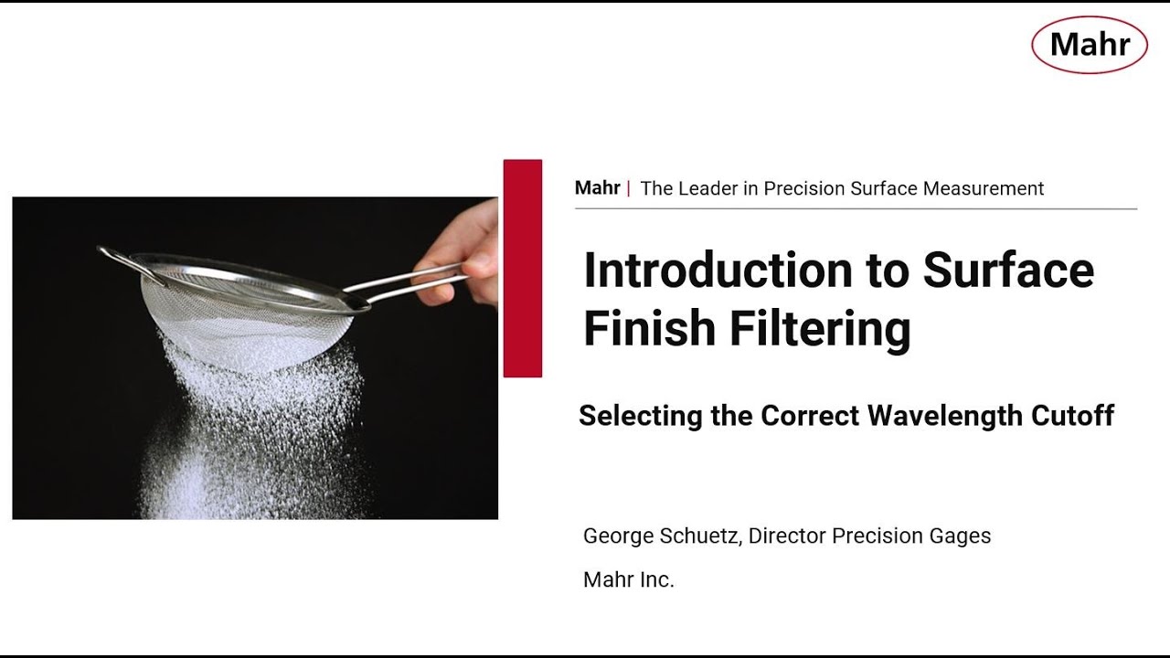 Mahr's Surface Series Webinar: Introduction to Surface Finish Filtering