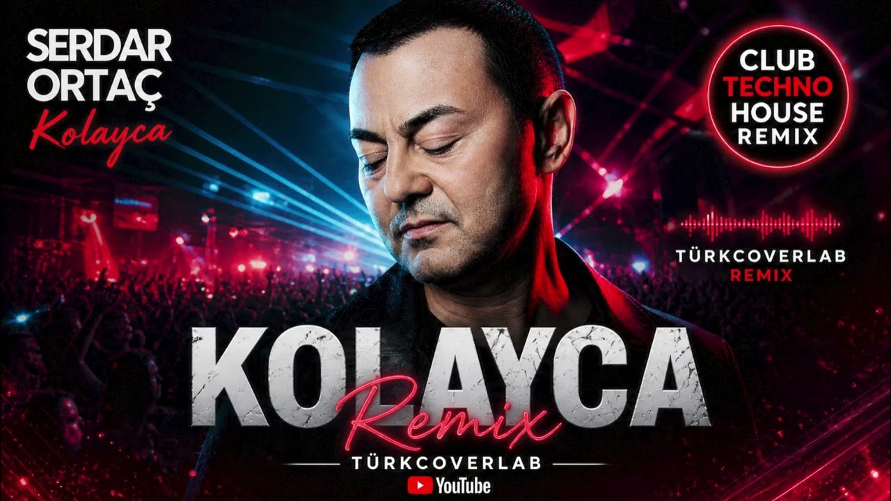Serdar Orta&ccedil; - Kolayca (Club Techno House Remix) | T&uuml;rkCoverLab
