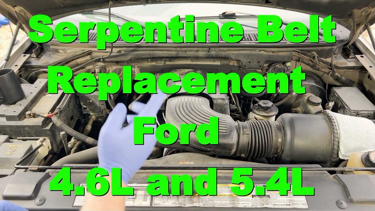 Serpentine Belt Replacement Ford 4.6L and 5.4L