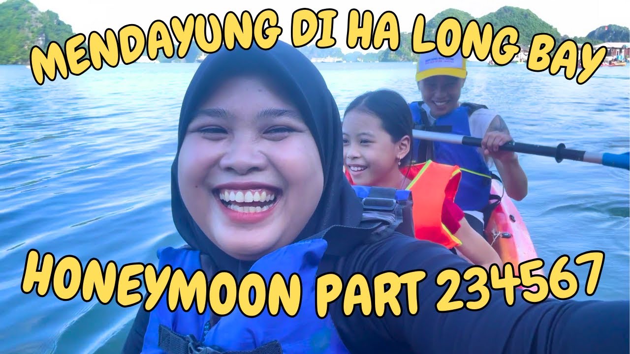 PERJALANAN KE HA LONG BAY, REVIEW HOTEL, MENDAYUNG DI TENGAH TELUK || HONEYMOON PART 234567