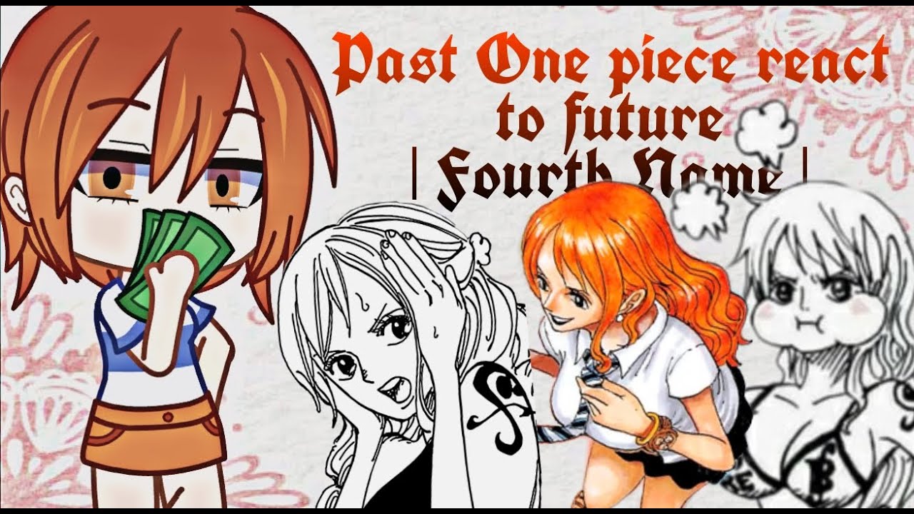past one piece react to future | Fourth Nami | 1/1 | 5/? | 🇷🇺/🇺🇸 |
