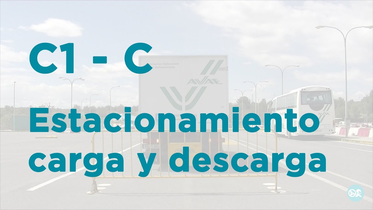 Examen práctico permiso C (camión): ¿Cómo estacionar para cargar o descargar?