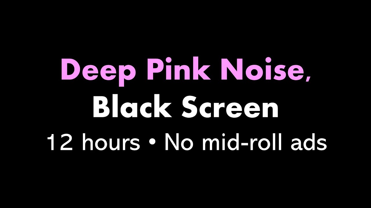 Deep Pink Noise, Black Screen 🌸⬛ • 12 hours • No mid-roll ads