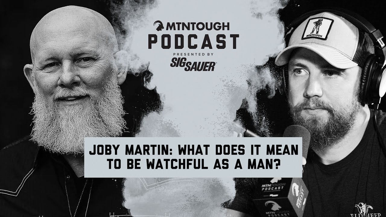 Joby Martin | Be Strong and Courageous, Act Like Men