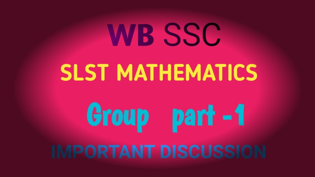 WB SLST MATHEMATICS : GROUP part -1