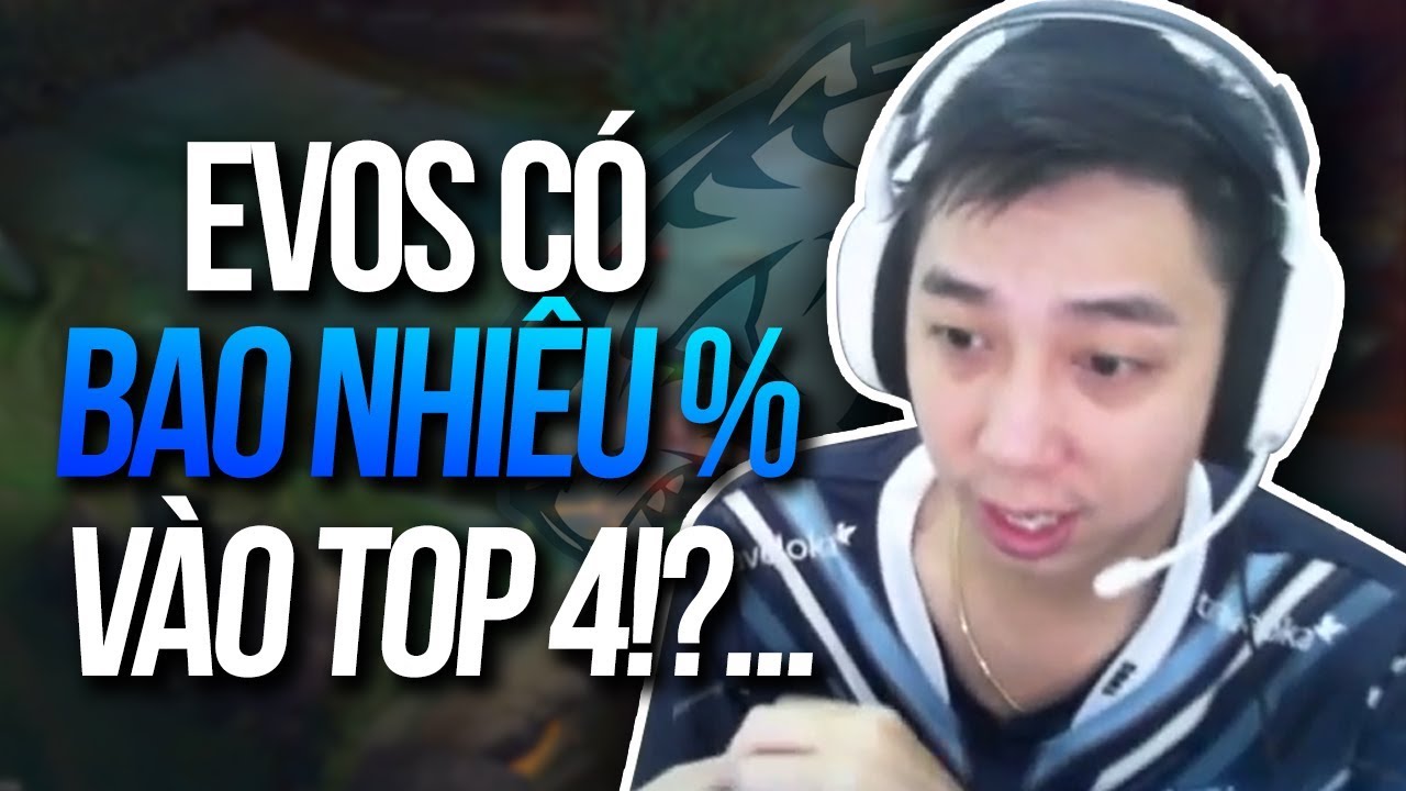 EVS C&Oacute; BAO NHI&Ecirc;U % V&Agrave;O TOP 4 VCS? - KHOẢNH KHẮC LIVESTREAM | EVOS